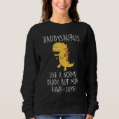 Daddysaurus Like A Normal Daddy Only More Rawr Som Trui (Voorkant)