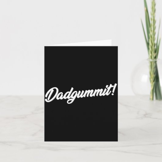 Dadgummit Funny Southern Saying Quote Kaart (Voorkant)