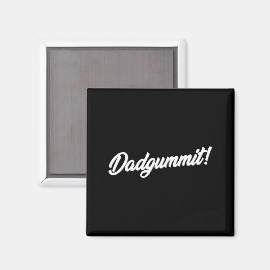 Dadgummit Funny Southern Saying Quote  Magneet (Voorkant / Achterkant)