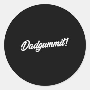 Dadgummit T Shirt Funny Southern Gezegde Quote Ronde Sticker