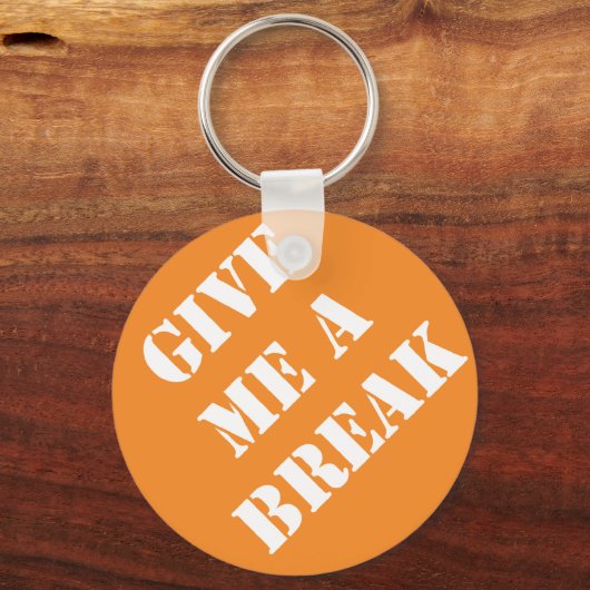 Dadism geeft me een pauze sleutelhanger (Voorkant)