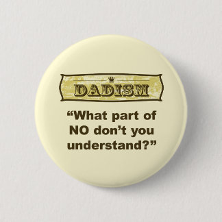 Dadism - Welk deel van NEE begrijp je niet? Ronde Button 5,7 Cm