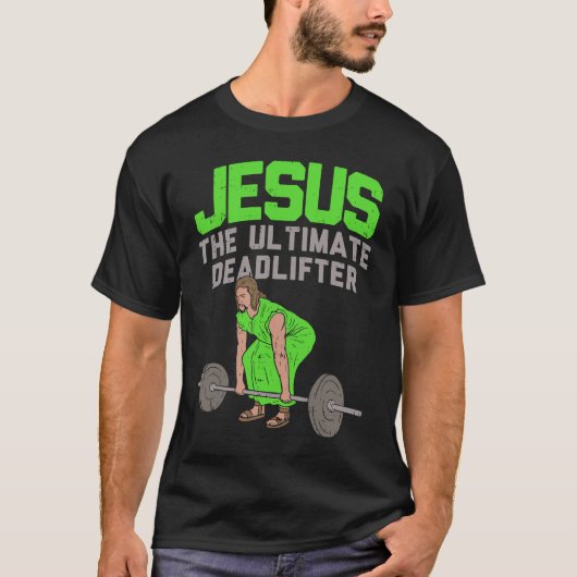 Dadlift Jezus I Christelijke werkout T-shirt (Voorkant)
