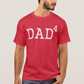 Dadohe Fourth Power Dad Of 4 ohe 4th Power family T-shirt