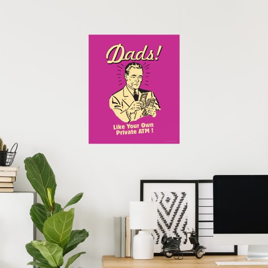Dads: als eigen privégeldautomaat poster (Thuiskantoor)