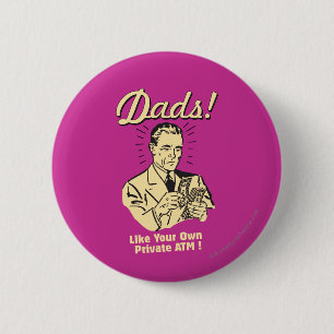 Dads: als eigen privégeldautomaat ronde button 5,7 cm