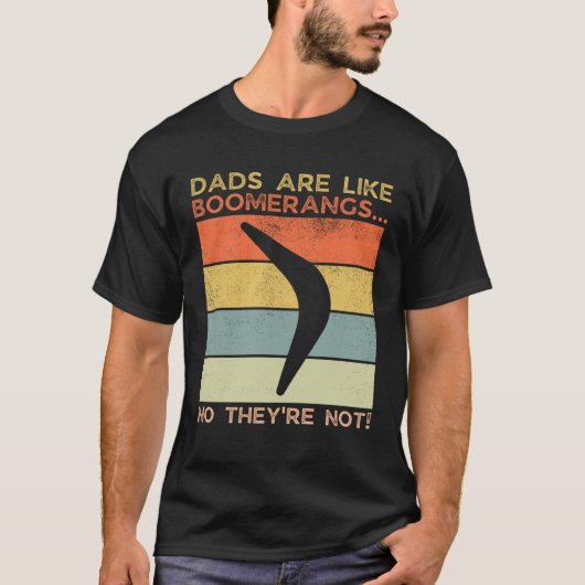 Dads Are Like Boomerangs Dad Humor T-shirt (Voorkant)