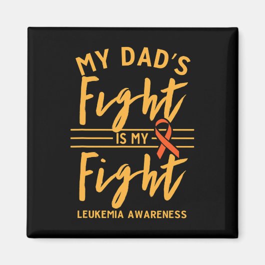 Dad's Fight Is My Fight Leukemia Awareness 1 Magneet (Voorkant)