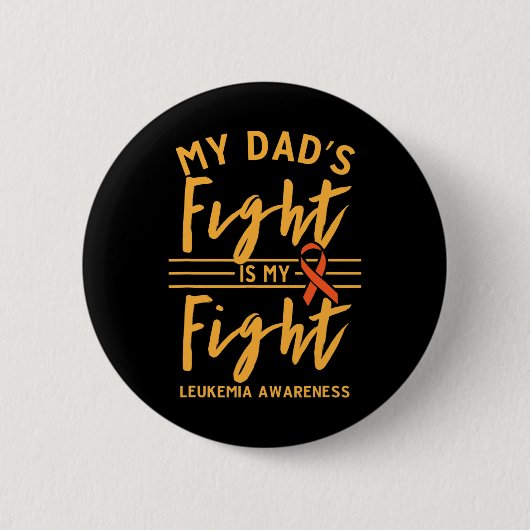 Dad's Fight Is My Fight Leukemia Awareness 1 Ronde Button 5,7 Cm (Voorkant)