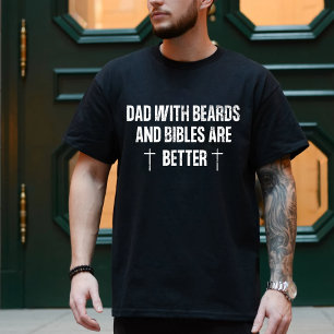 Dads met baarden en bijbels zijn beter t-shirt