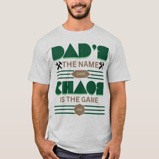 Dad's the Name, Chaos is een uniek spel T-shirt (Voorkant)