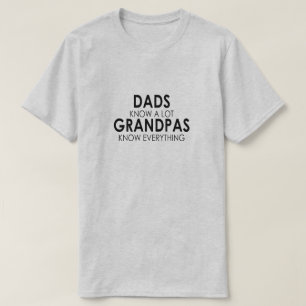 DADS WETEN VEEL, GRANDPAS WEET ALLES. T-SHIRT