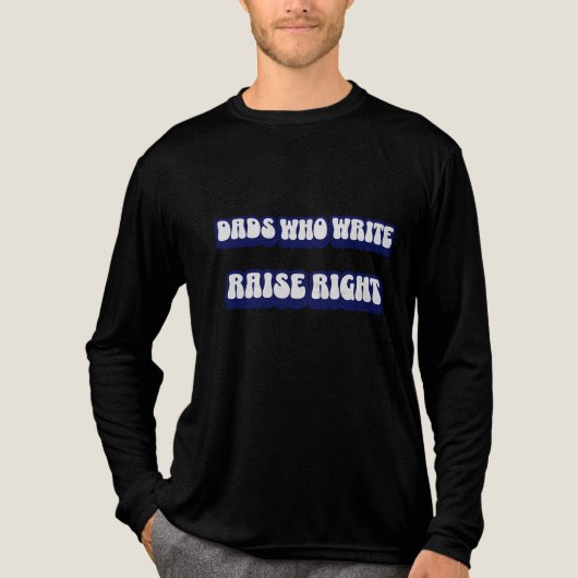Dads Who Write Raise Right Perfect for Journaling Tri-Blend Shirt (Voorkant volledig)