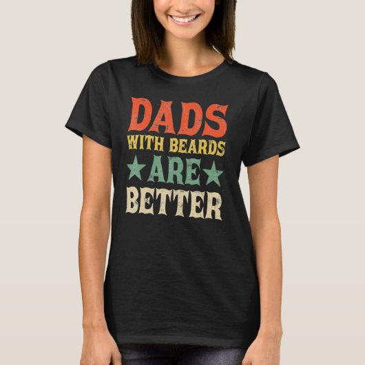 Dads with Beards Are Better Dad  for Men Fathers D T-shirt (Voorkant)