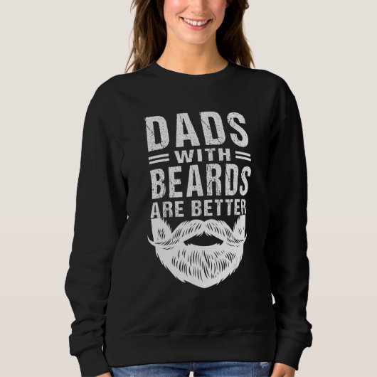 Dads With Beards Are Better Father s Day Joke Trui (Voorkant)