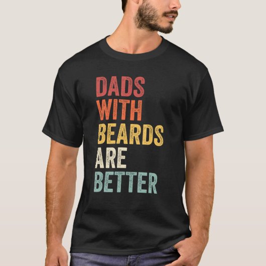 Dads With Beards Are Better Father s Day retro men T-shirt (Voorkant)