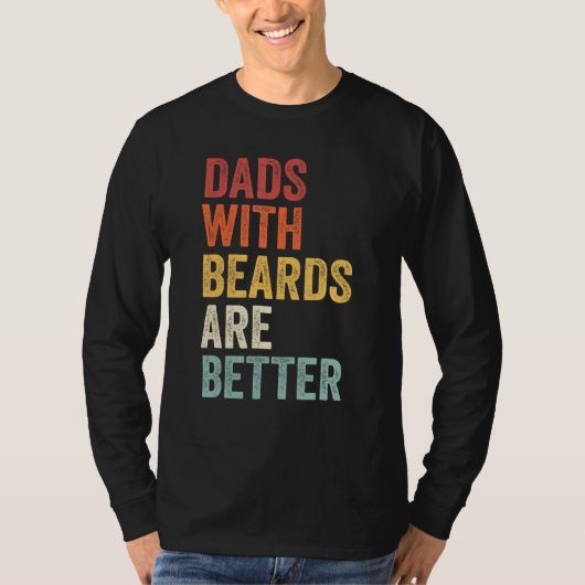 Dads With Beards Are Better Father s Day retro men T-shirt (Voorkant)