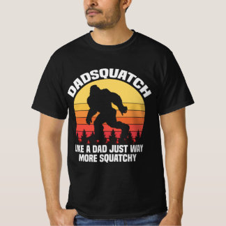 Dadsquatch Als Een Vader Maar Dan Veel Meer Squatc T-shirt