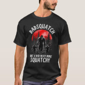 Dadsquatch als een vader veel meer krakkemikkige v t-shirt (Voorkant)