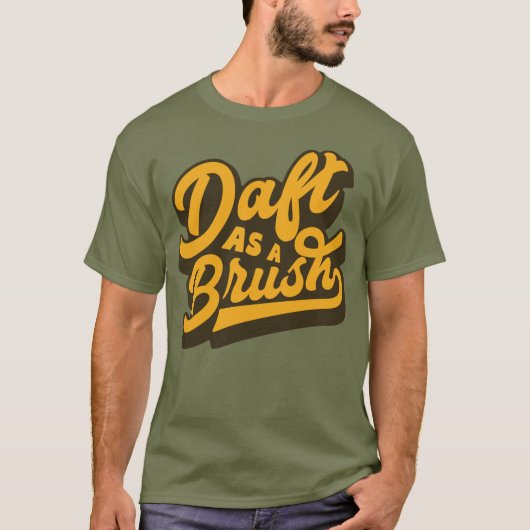 Daft As a Brush Yorkshire English Slang T-shirt (Voorkant)