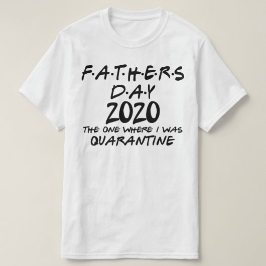 dag 2020 van de vaders in quarantaine t-shirt (Design voorkant)