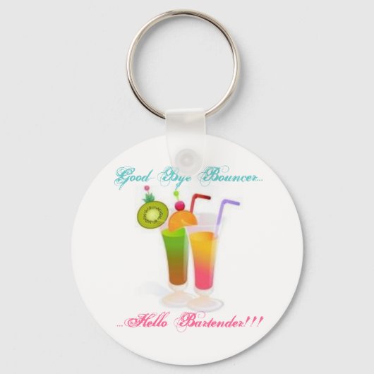 Dag Bouncer...Hallo Bartender 2 Sleutelhanger (Voorkant)