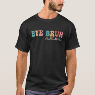 Dag Broer We Gaan Vintage Leraren Gelukkig Laatste T-shirt