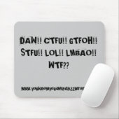 DAG! CTFU! GTFOH! STFU! LOL! WTF?,... MUISMAT (Met muis)