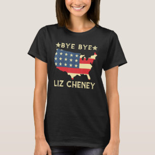 Dag Dag Dag Liz Cheney Verkiezing 1 T-shirt