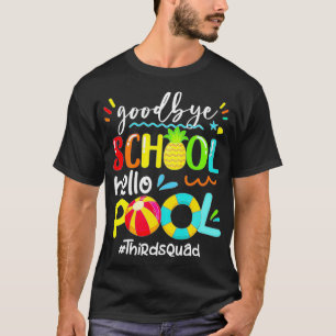 Dag Dag Dag School Hallo Pool Third Grade Summer P T-shirt