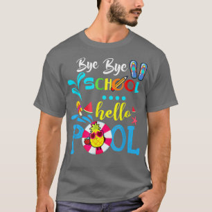 Dag, dag school Hallo Pool Summer Happy Last Day v T-shirt