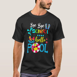 Dag, dag school Hallo Pool Summer Happy Last Day v T-shirt