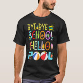 Dag Dag School Hallo Pool T-shirt (Voorkant)