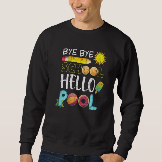 Dag, dag, school Hallo Pool Zomer Afgelopen dag Sc Trui (Voorkant)