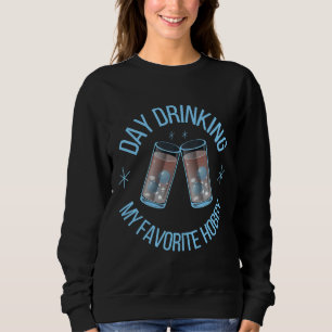 Dag Drink Mijn Favoriete Hobby Day Drink Bier D Trui