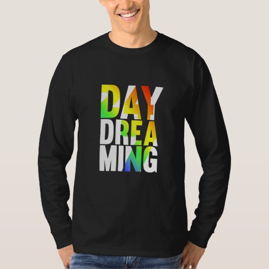 Dag dromen 247 1 t-shirt (Voorkant)