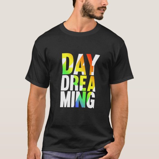 Dag dromen 247 1 t-shirt (Voorkant)