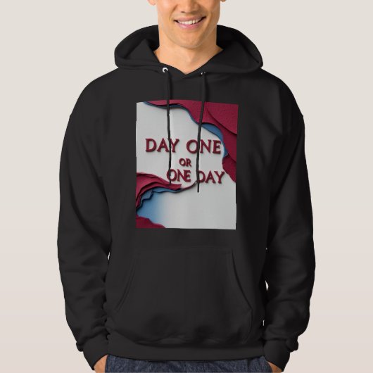 Dag één of één dag hoodie (Voorkant)