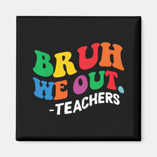 Dag Einde van het schooljaar Zomer Bruh We Out Doc Magneet (Voorkant)