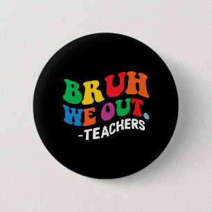 Dag Einde van het schooljaar Zomer Bruh We Out Doc Ronde Button 5,7 Cm