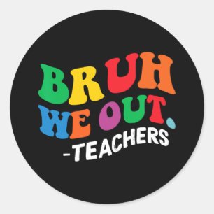 Dag Einde van het schooljaar Zomer Bruh We Out Doc Ronde Sticker
