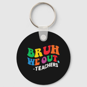Dag Einde van het schooljaar Zomer Bruh We Out Doc Sleutelhanger