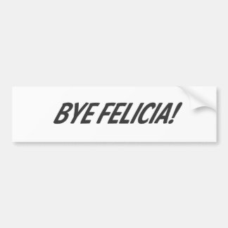 Dag Felicia! Bumpersticker