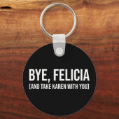 Dag, Felicia (en neem Karen mee met je mee) Sleutelhanger (Voorkant)