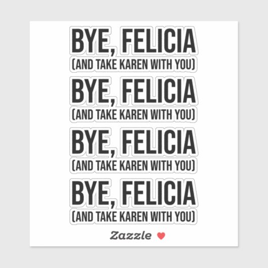 Dag, Felicia (en neem Karen mee met je mee) Sticker (Vel)