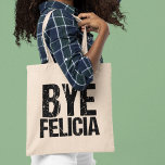 Dag Felicia Funny Farewell Gift Tote Bag<br><div class="desc">De populairste virale internetfrase in een koel,  gedempt lettertype. Dag Felicia is mijn favoriete grappige meme. Ik hou van pop cultuur humor en geweldige citaten.</div>