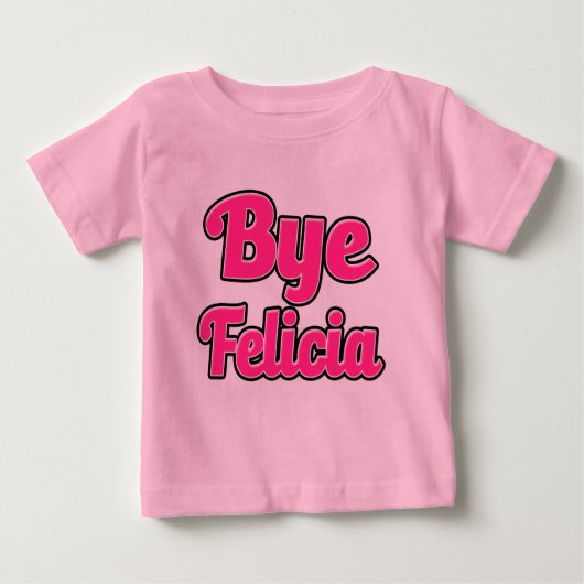 Dag Felicia Funny Gezegde baby shirt (Voorkant)
