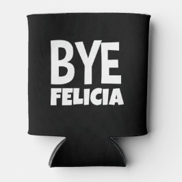 Dag Felicia Funny Gezegde Blikjeskoeler