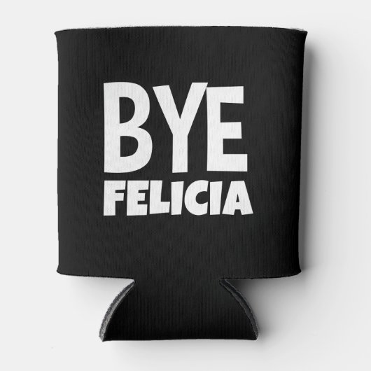 Dag Felicia Funny Gezegde Blikjeskoeler (Voorkant)