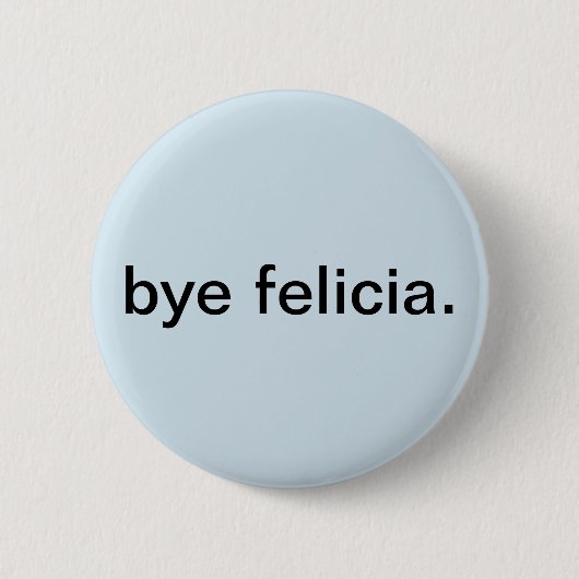 Dag felicia knop ronde button 5,7 cm (Voorkant)